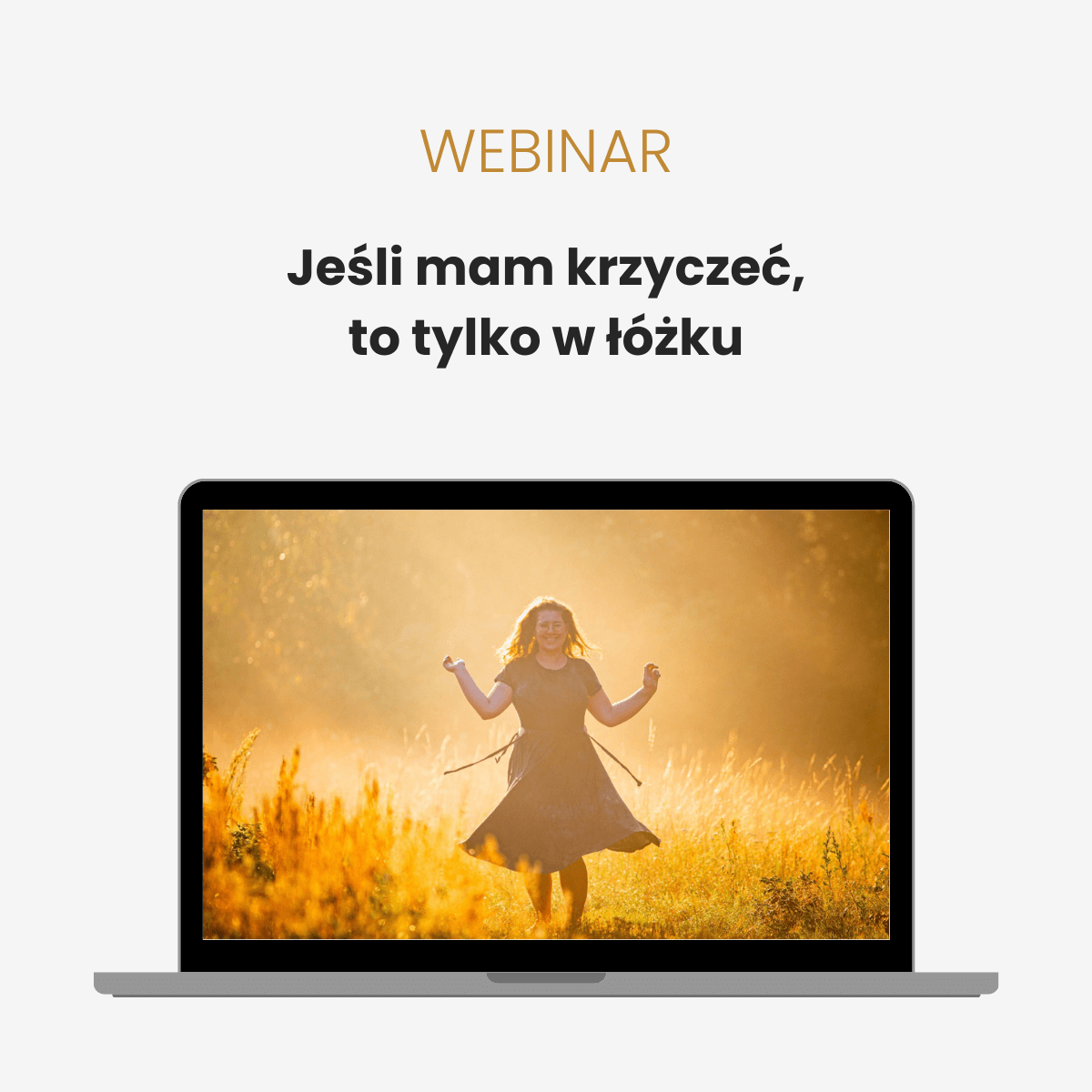 Jeśli mam krzyczeć, to tylko w łóżku [webinar 16 lutego o godzinie 20]